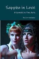 Sappho in Love: A Comedy in Two Acts - Carolyn Gage - cover