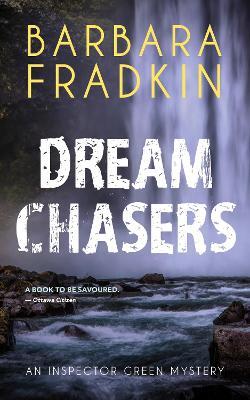 Dream Chasers: An Inspector Green Mystery - Barbara Fradkin - cover