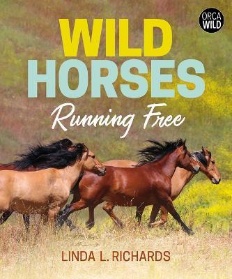 Wild Horses: Running Free - Linda L Richards - cover