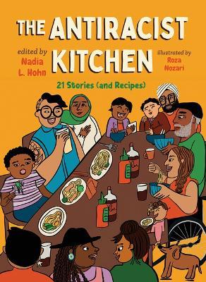 The Antiracist Kitchen: 21 Stories (and Recipes) - cover