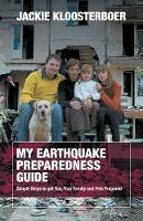 My Earthquake Preparedness Guide: Simple Steps to get You, Your Family and Pets Prepared - Jackie Kloosterboer - cover