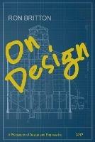 On Design: A Philosophy of Design and Engineering - Ron Britton - cover