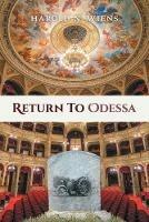 Return to Odessa - Harold N Wiens - cover