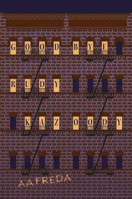 Goodbye, Rudy Kazoody - A a Freda - cover