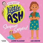 Little Ash Sleepover Surprise! the brand new book of 2024 in the younger reader series from Australian tennis champion ASH BARTY