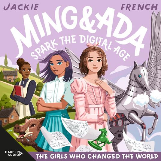 Ming and Ada Spark the Digital Age (The Girls Who Changed the World, #4)