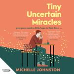 Tiny Uncertain Miracles