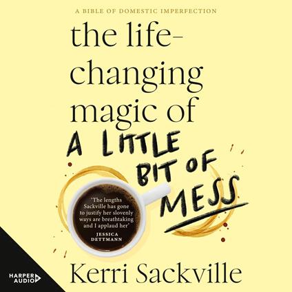 The Life-changing Magic of a Little Bit of Mess