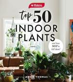 Yates Top 50 Indoor Plants and How Not to Kill Them!