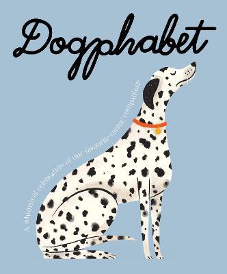 Dogphabet: A whimsical celebration of our favourite canine companions - Harper by Design - cover