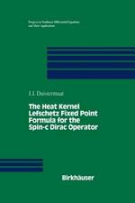 The Heat Kernel Lefschetz Fixed Point Formula for the Spin-c Dirac Operator