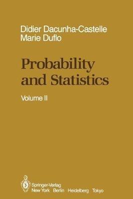 Probability and Statistics: Volume II - Didier Dacunha-Castelle,Marie Duflo - cover