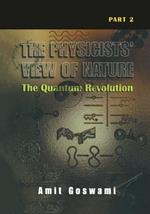 The Physicists’ View of Nature Part 2: The Quantum Revolution