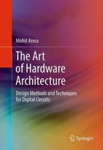 The Art of Hardware Architecture: Design Methods and Techniques for Digital Circuits