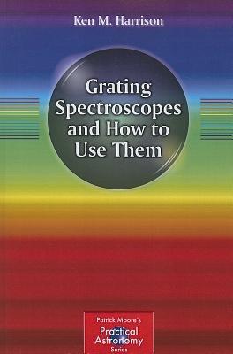 Grating Spectroscopes and How to Use Them - Ken M. Harrison - cover