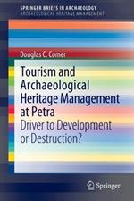 Tourism and Archaeological Heritage Management at Petra: Driver to Development or Destruction?