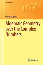 Algebraic Geometry over the Complex Numbers