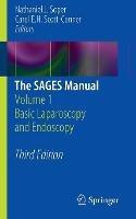 The SAGES Manual: Volume 1 Basic Laparoscopy and Endoscopy