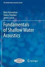 Fundamentals of Shallow Water Acoustics