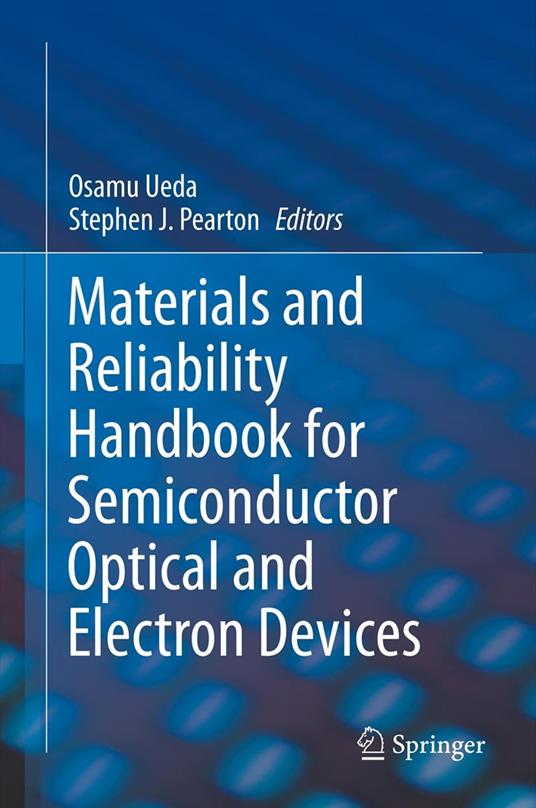 Materials and Reliability Handbook for Semiconductor Optical and Electron Devices