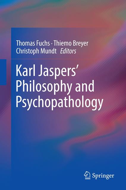 Karl Jaspers’ Philosophy and Psychopathology