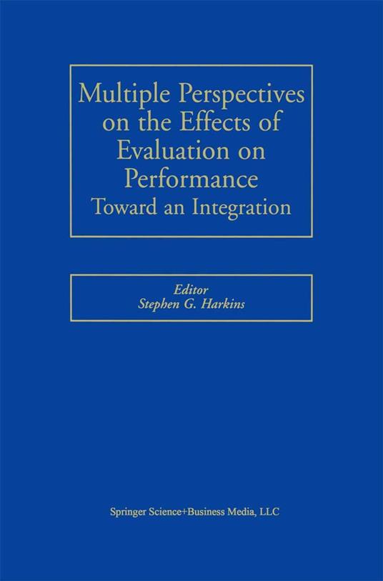 Multiple Perspectives on the Effects of Evaluation on Performance