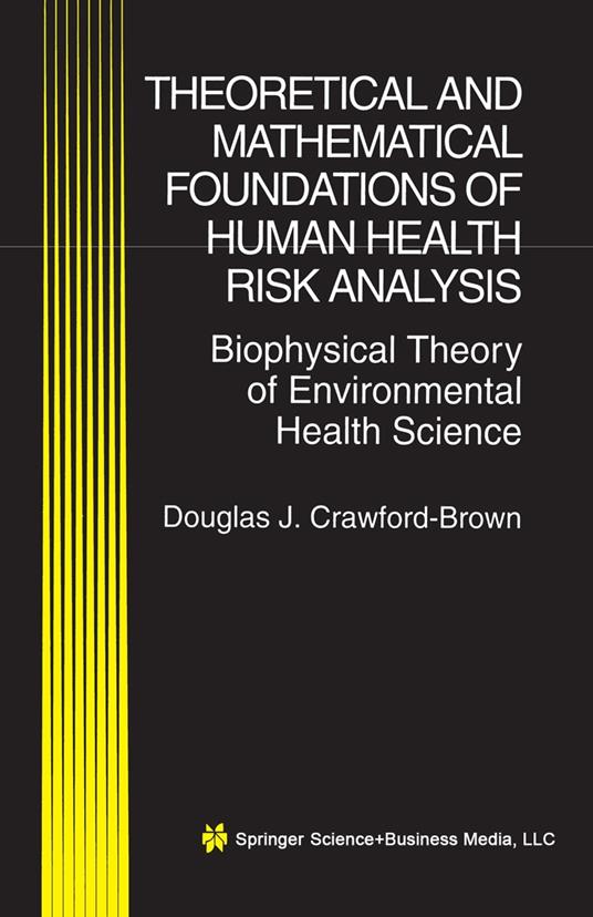 Theoretical and Mathematical Foundations of Human Health Risk Analysis