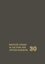 Masters Theses in the Pure and Applied Sciences: Accepted by Colleges and Universities of the United States and Canada Volume 30