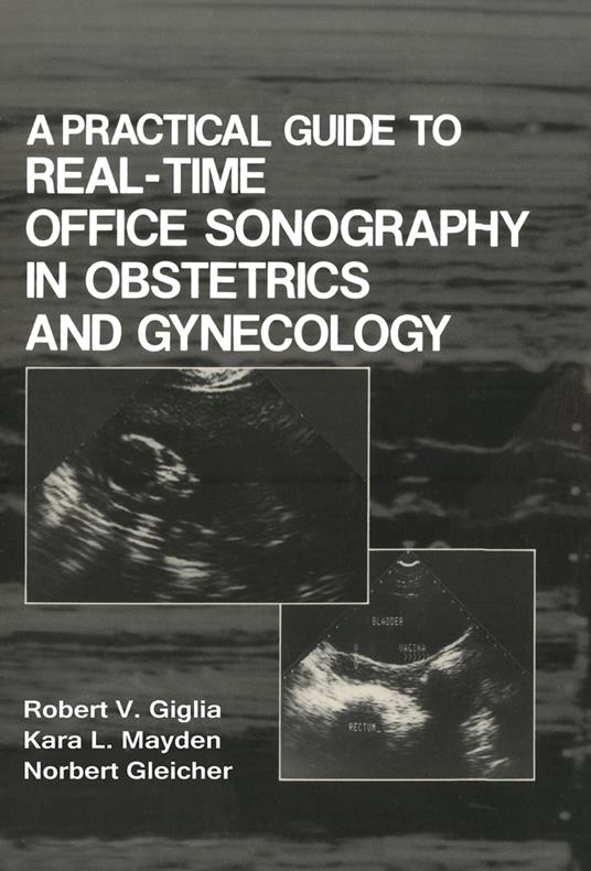 A Practical Guide to Real-Time Office Sonography in Obstetrics and Gynecology