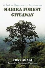 Mabira Forest Giveaway: A Path to Degenerative Development