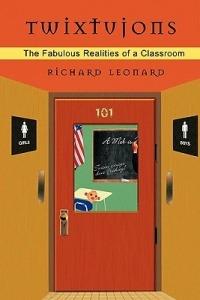 Twixtujons: The Fabulous Realities of a Classroom - Richard Leonard - cover