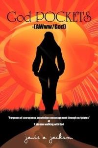 God POCKETS-(AWww/God): Purposes of courageous knowledge encouragement through scriptures of A Woman walking with God-(AWww/God) - Janis A Jackson - cover