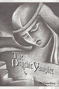 The Psychic Vampire - Thomas E Berry,Dr Thomas E Berry - cover