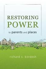 Restoring Power to Parents and Places