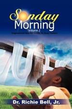 Sunday Morning Volume 2: Inspirational Sermon Guide for Busy Pastors