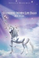 Standing When Life Falls: For Us All