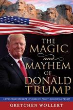 The Magic & Mayhem of Donald Trump