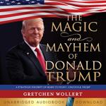 Magic and Mayhem of Donald Trump, The