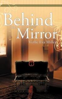 Behind the Mirror - Verlie Eva Miller - cover