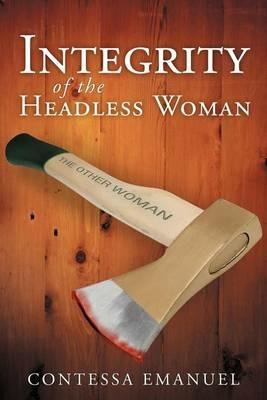 Integrity of the Headless Woman - Contessa Emanuel - cover