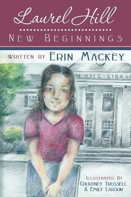 Laurel Hill: New Beginnings: Book 1 - Erin Mackey - cover