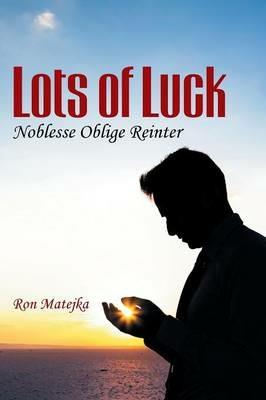 Lots of Luck Noblesse Oblige Reinter - Ron Matejka - cover