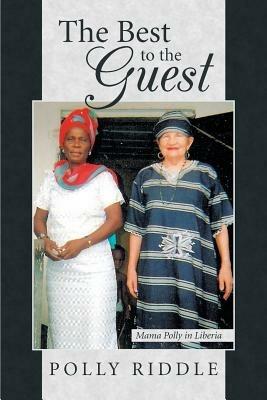 The Best to the Guest: Mama Polly in Liberia - Polly Riddle - cover