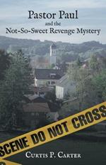 Pastor Paul and the Not-So-Sweet Revenge Mystery