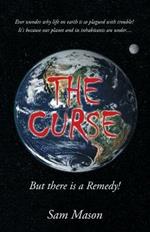 The Curse: But There Is a Remedy!