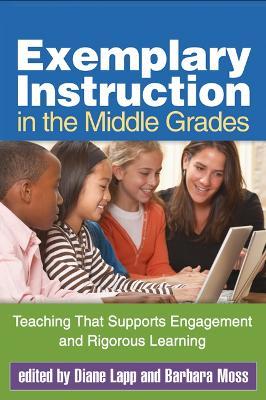 Exemplary Instruction in the Middle Grades: Teaching That Supports Engagement and Rigorous Learning - cover