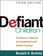 Defiant Children, Third Edition: A Clinician's Manual for Assessment and Parent Training