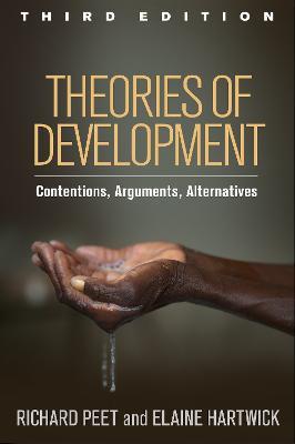 Theories of Development, Third Edition: Contentions, Arguments, Alternatives - Richard Peet,Elaine Hartwick - cover