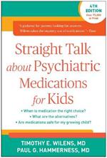 Straight Talk about Psychiatric Medications for Kids