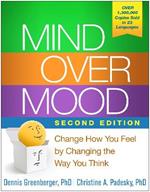 Mind Over Mood: Change How You Feel by Changing the Way You Think